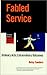 Fabled Service: Ordinary Acts, Extraordinary Outcomes (Warren Bennis Executive Briefing Series)