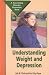 Understanding Weight and Depression: A Teen Eating Disorder Prevention Book