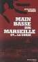 Main basse sur Marseille et... La Corse