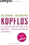 Kopflos: Wie unser Bauchgef�hl uns in die Irre f�hrt - und was wir dagegen tun k�nnen