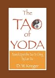 The Tao of Yoda: Based Upon the Tao Te Ching by Lao Tzu