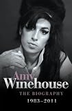 Amy Winehouse: The Biography 1983-2011