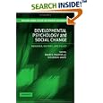 Developmental Psychology and Social Change: Research, History... by  David B. Pillemer and Sheldon H. White