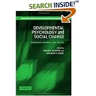 Click here to buy Developmental Psychology and Social Change: Research, History... by  David B. Pillemer and Sheldon H. White.