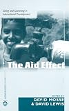 The Aid Effect: Giving and Governing in International Development (Anthropology, Culture and Society)