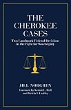 Cherokee Cases: Two Landmark Federal Decisions in the Fight for Sovereignty