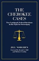 Cherokee Cases: Two Landmark Federal Decisions in the Fight for Sovereignty
