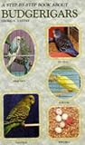 Step-by-step Book About Budgerigars (Step By Step)