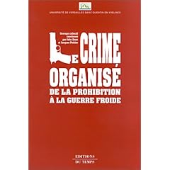Le crime organis� : De la prohibition � la guerre froide