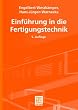 Einf�hrung in die Fertigungstechnik (Teubner Studienb�cher Technik)