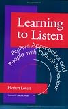 Learning to Listen
 Positive Approaches and People with Difficult Behaviour,
Herbert Lovett