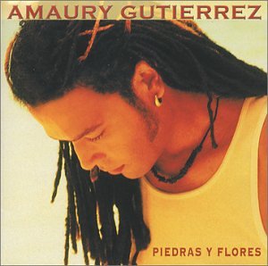 Amaury Gutierrez - Piedras Y Flores - Zortam Music
