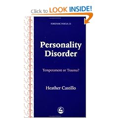 Personality Disorder: Temperament or Trauma? (Forensic Focus)