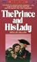 The Prince and His Lady: The Love Story of the Duke of Kent and Madame de St Laurent (Goodread Biographies)