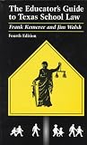 The Educator's Guide to Texas School Law
