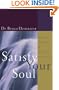 Satisfy Your Soul: Restoring the Heart of Christian Spirituality