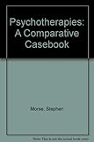 Psychotherapies : a comparative casebook