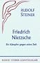 Friedrich Nietzsche. Ein K�mpfer gegen seine Zeit.