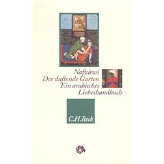 Der duftende Garten: Ein arabisches Liebeshandbuch