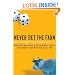 Never Bet the Farm: How Entrepreneurs Take Risks, Make Decisions - and How You Can, Too