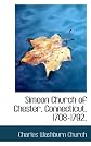 Simeon Church of Chester, Connecticut, 1708-1792,