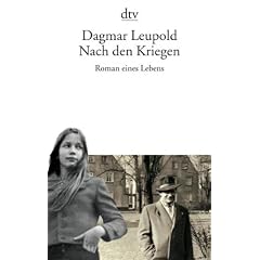 Nach den Kriegen: Roman eines Lebens