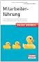 Mitarbeiterf�hrung: F�hrungsans�tze passend ausw�hlen - F�hrungsinstrumente richtig einsetzen