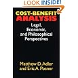 Cost-Benefit Analysis: Economic, Philosophical, and Legal Perspectives by Matthew D. Adler and Eric A. Posner