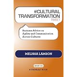 # CULTURAL TRANSFORMATION tweet Book01: Business Advice on Agility and Communication Across Cultures