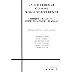 La Diff�rence comme non-indiff�rence: �thique et alt�rit� chez Emmanuel L�vinas : le s�minaire du Coll�ge international de philosophie