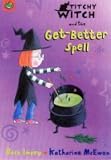 Cover of Titchy-Witch and the Get-better Spell by Rose Impey 1841211281