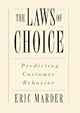 The Laws of Choice: Predicting Customer Behavior