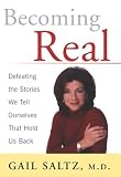 Becoming Real: Defeating the Stories We Tell Ourselves That Hold Us Back