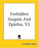 Forbidden Gospels And Epistles