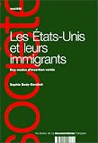 Les Etats-Unis et leurs immigrants. Des modes d'insertion vari�s