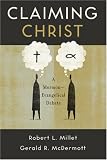 Claiming Christ: A Mormon-evangelical Debate
