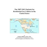 The 2007-2012 Outlook for Residential Gas Utilities in the United States'