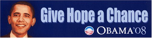 Give Hope a Chance. Obama '08. Bumper Magnet