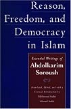 Reason, Freedom, and Democracy in Islam: Essential Writings of Abdolkarim Soroush