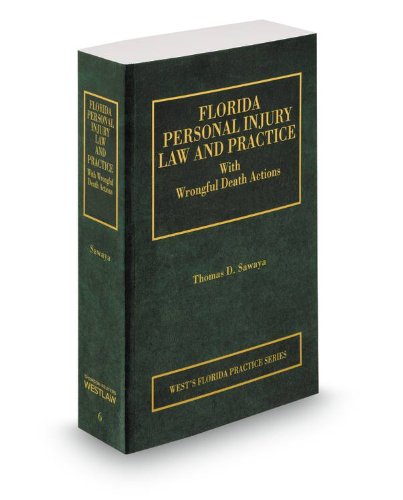 Florida Personal Injury Law and Practice, 2013-2014 ed. (Vol. 6, Florida Practice Series)