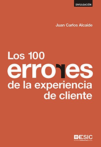 Los 100 errores de la experiencia de cliente (Divulgación) (Spanish Edition)