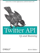 Twitter API: Up and Running