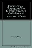 Community of scapegoats : the segregation of sex offenders and informers in prisons