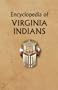 Encyclopedia of Virginia Indians (2 Vol. Set)