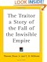 The Traitor: A Story of the Fall of the Invisible Empire