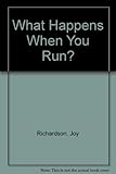 What happens when you run?
