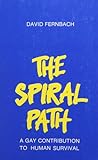 The spiral path : a gay contribution to human survival