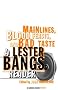 Main Lines, Blood Feasts, and Bad Taste: A Lester Bangs Reader Main Lines, Blood Feasts, and Bad Taste: A Lester Bangs Reader
