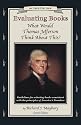 Evaluating Books: What Would Thomas Jefferson Think About This? Guidelines for Selecting Books Consistent With the Principles of America's Founders (An Uncle Eric Book)