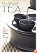 The Way of Tea: The Sublime Art of Oriental Tea Drinking
